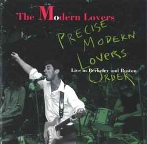 The Modern Lovers - Precise Modern Lovers Order (Live In Berkeley And Boston)
