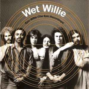 Wet Willie - Epic Willie (The Epic Recordings) album cover
