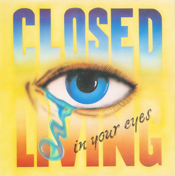 Closed – Living In Your Eyes (1987, Vinyl) - Discogs