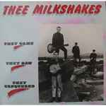 Thee Milkshakes – They Came They Saw They Conquered (1984 