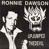 Ronnie Dawson - Up Jumped The Devil