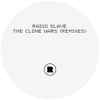 Radio Slave - The Clone Wars (Remixes)