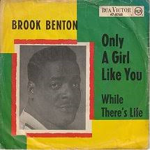 ladda ner album Brook Benton - While Theres Life Only A Girl Like You