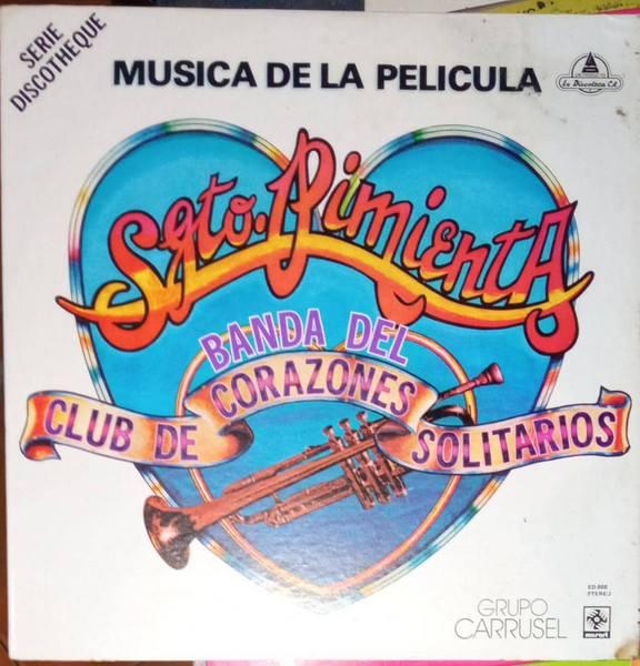 Grupo Carrusel – Musica De La Pelicula Sgto. Pimienta Banda Del Club De Corazones  Solitarios (1979, Vinyl) - Discogs