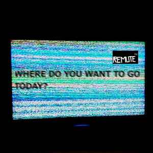 Remute - Where Do You Want To Go Today? album cover