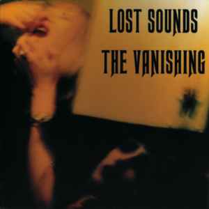Lost Sounds / The Vanishing - Lost Sounds / The Vanishing