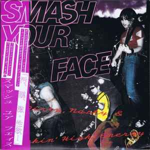 Smash Your Face – Dirty, Nasty & Fuckin' High Energy (1997, Vinyl