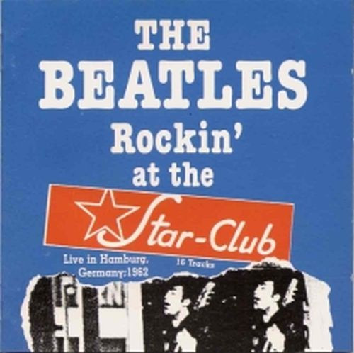 The Beatles – Rockin' At The Star-Club, 1962 (1991, CD) - Discogs