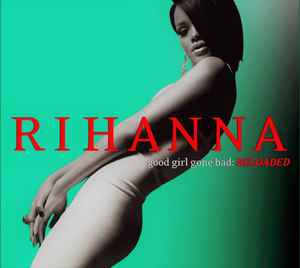 Rihanna – Good Girl Gone Bad: Reloaded (2008, CD) - Discogs