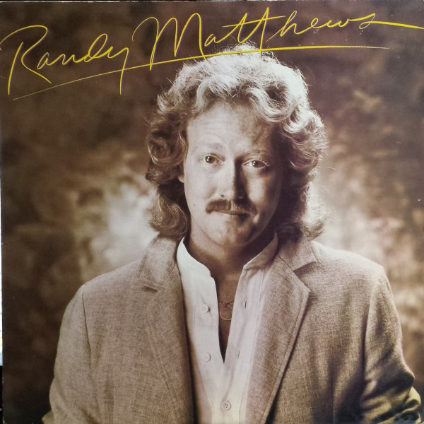 Randy Matthews – Randy Matthews (1980, Vinyl) - Discogs