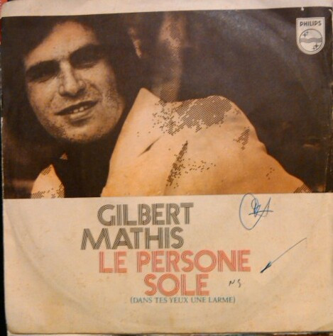 ladda ner album Gilbert Mathis - Le Persone Sole Dans Tes Yeux Une Larme