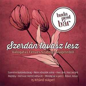 Budapest Bár - Szerdán Tavasz Lesz (Válogatás Fényes Szabolcs Slágereiből) album cover