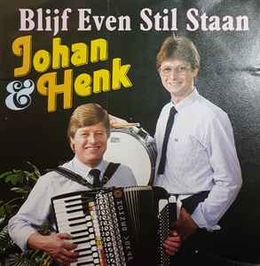 Johan & Henk - Blijf Even Stil Staan