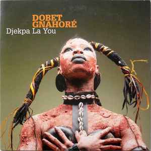 Pochette de l'album Dobet Gnahoré - Djekpa La You