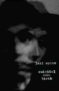 Lexi Spino - Suicidal Since Birth album cover