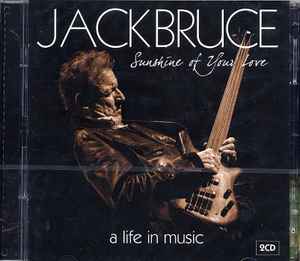 Jack Bruce - Sunshine Of Your Love - A Life In Music album cover