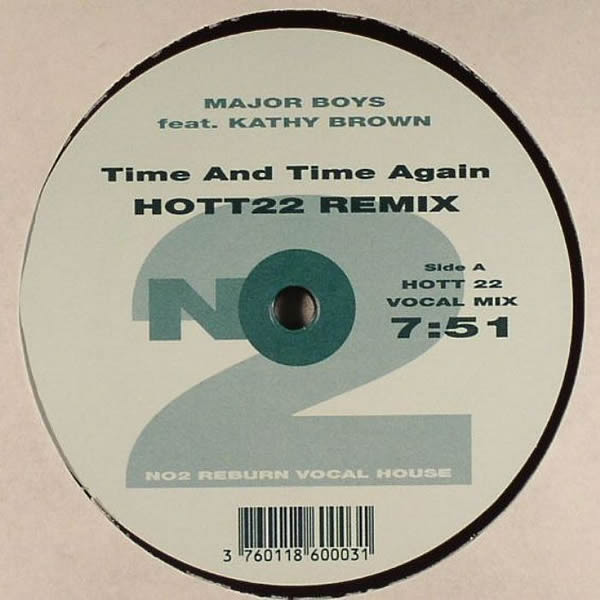 descargar álbum Major Boys Feat Kathy Brown - Time And Time Again Hott 22 Remix