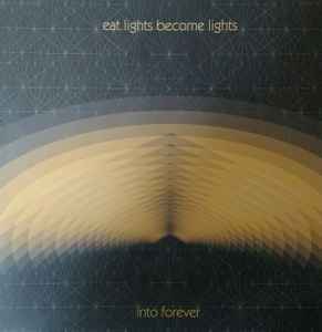 Eat Lights Become Lights - Into Forever album cover