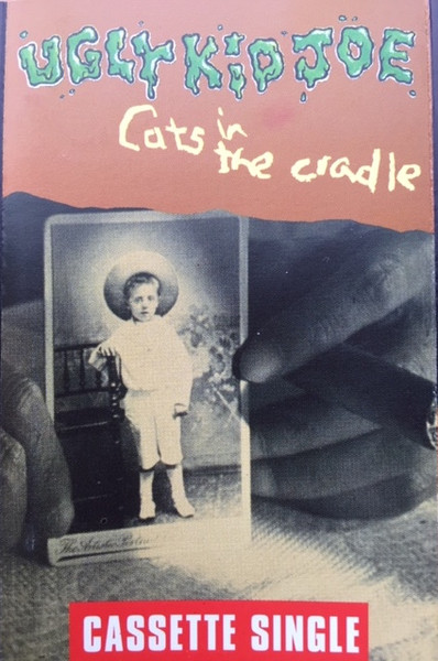 Ugly Kid Joe Cats In The Cradle Releases Discogs