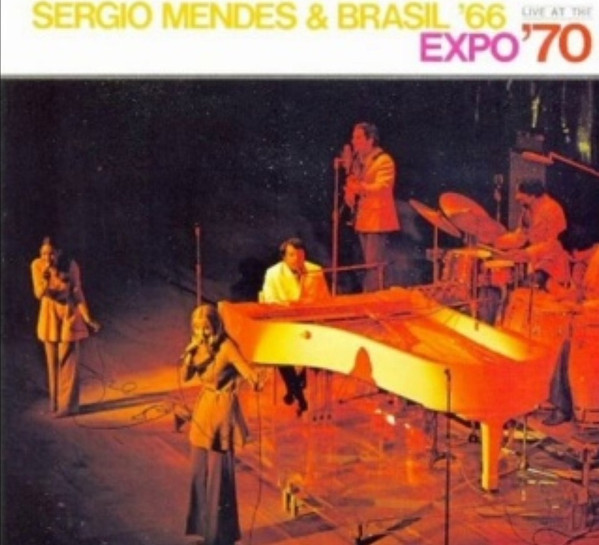 Sergio Mendes & Brasil '66 - Live At Expo '70 | Releases | Discogs