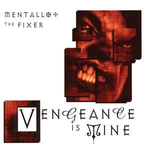 Mentallo & The Fixer - Vengeance Is Mine