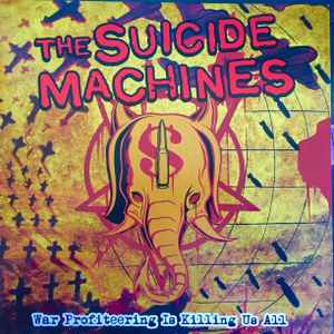War Profiteering Is Killing Us All / A Match And Some Gasoline - The Suicide Machines