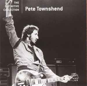 Pete Townshend – The Definitive Collection (2007, CD) - Discogs