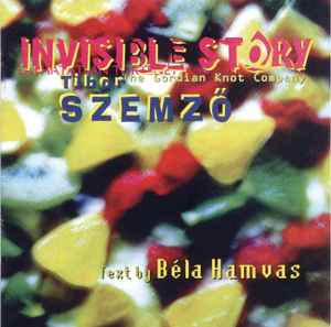 Tibor Szemző - Invisible Story = Láthatatlan Történet album cover
