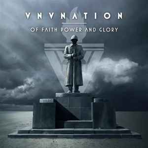 Of Faith, Power And Glory - VNV Nation