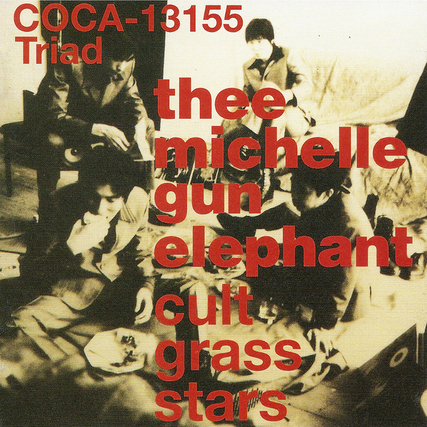 Thee Michelle Gun Elephant – Cult Grass Stars (1996, CD) - Discogs