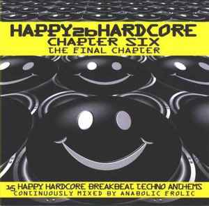 Happy 2b Hardcore - Chapter Six - The Final Chapter - Anabolic Frolic