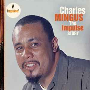 Charles Mingus - The Impulse Story album cover