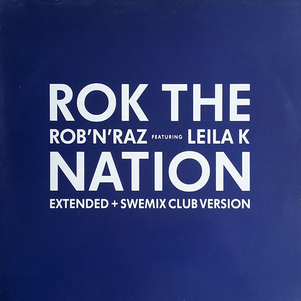 Rob ‘N’ Raz Featuring Leila K – Rok The Nation