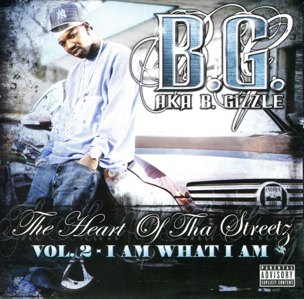 B.G. – The Heart Of Tha Streetz, Vol. 2 (I Am What I Am) (2006, CD 