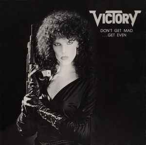 Victory (3) - Don't Get Mad - Get Even album cover