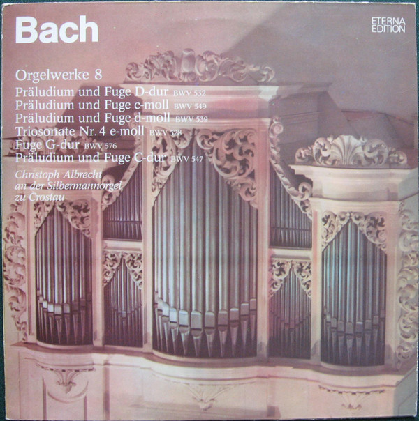 Album herunterladen Johann Sebastian Bach Christoph Albrecht - Bachs Orgelwerke Auf Silbermannorgeln 8