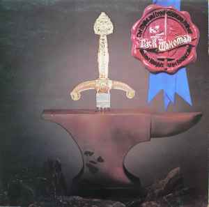 The Myths And Legends Of King Arthur And The Knights Of The Round Table - Rick Wakeman