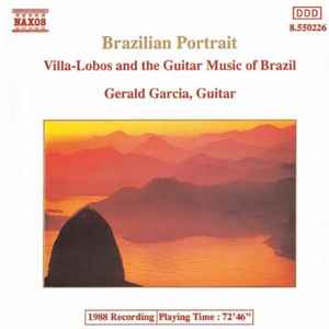 Gerald Garcia - Brazilian Portrait - Villa-Lobos And The Guitar Music Of Brazil album cover