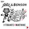 Azax & Benson* - The Trance Machine