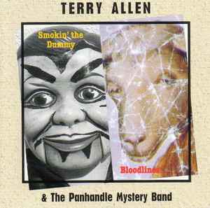 Smokin' The Dummy / Bloodlines - Terry Allen & The Panhandle Mystery Band