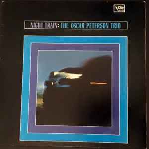 The Oscar Peterson Trio – Night Train (1985, Vinyl) - Discogs