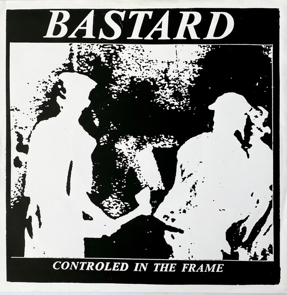 Bastard – Controled In The Frame (Vinyl) - Discogs