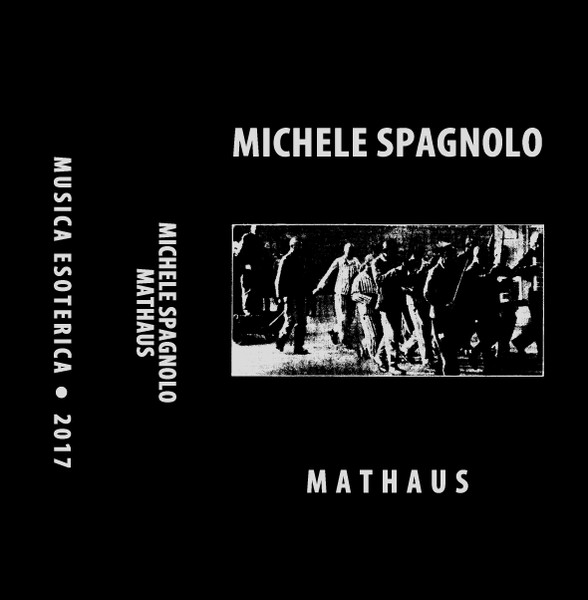 Michele Spagnolo Mathaus 2017 Cassette Discogs