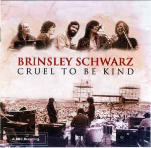 Brinsley Schwarz - Cruel To Be Kind