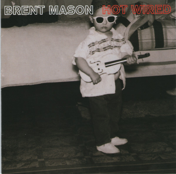 ladda ner album Brent Mason - Hot Wired