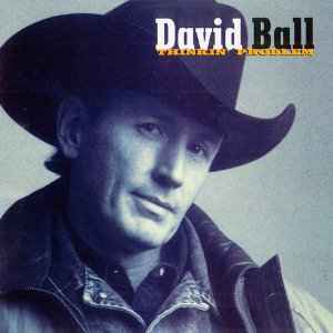 David Ball (3) - Thinkin' Problem