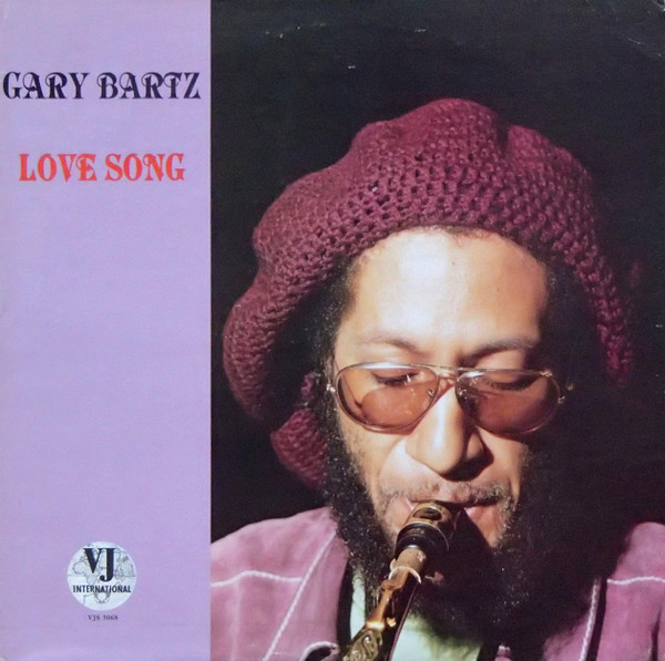 Gary Bartz – Love Song (2001, CD) - Discogs