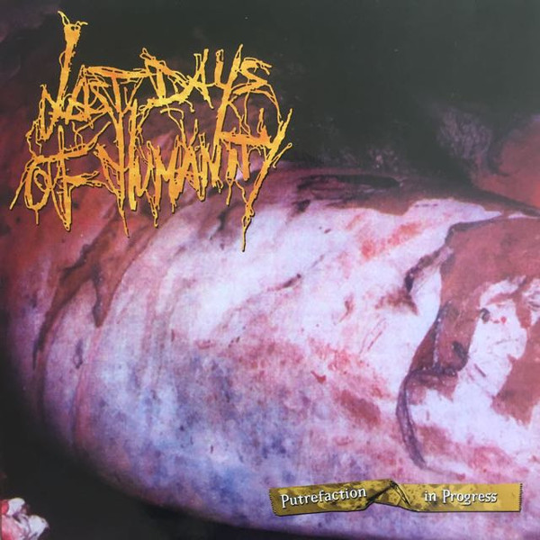 Last Days Of Humanity – Putrefaction in Progress (2015, Green 