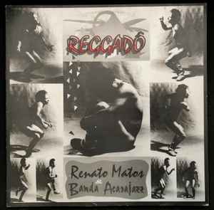 Renato Matos & Banda Acarajazz - Reggadô album cover