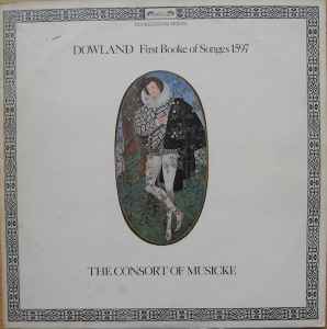 First Booke Of Songes 1597 - Dowland - The Consort Of Musicke